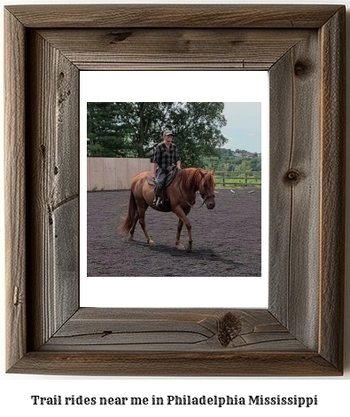 trail rides near me in Philadelphia, Mississippi